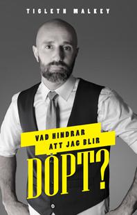 Vad hindrar att jag blir döpt? - Bok av Tigleth Malkey - Inbunden
