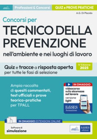 Concorsi per tecnico della prevenzione ambiente lavoro nell'ambiente e nei luoghi di lavoro. Quiz e tracce a risposta aperta per tutte le fasi di 