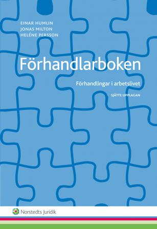 Förhandlarboken : förhandlingar i arbetslivet - Bok av Einar Humlin, Jonas Milton, m.fl. - Häfte