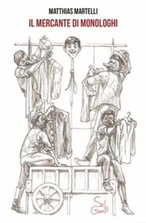 Il mercante di monologhi Matthias Martelli