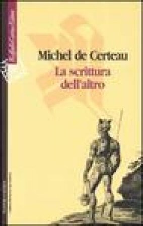 La scrittura dell'altro Michel De Certeau