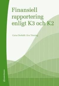 Finansiell rapportering enligt K3 och K2, ISBN: 9789144088679