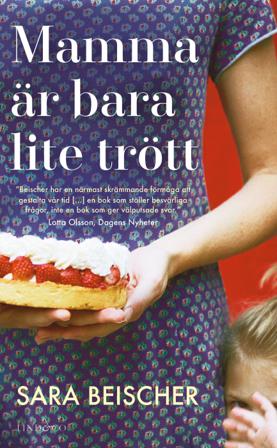 Mamma är bara lite trött - Bok av Sara Beischer - Pocket
