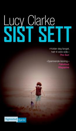 Sist sett - Bok av Lucy Clarke - Pocket