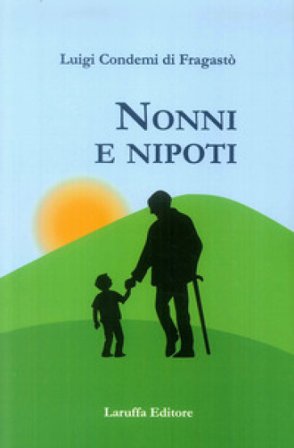 Nonni e nipoti Luigi Condemi di Fragastò