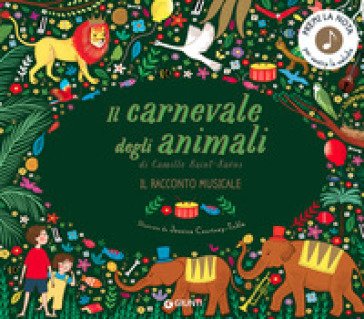 Il carnevale degli animali. Il racconto musicale. Ediz. a colori Camille Saint-Saens