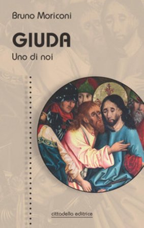 Giuda. Uno di noi Bruno Moriconi