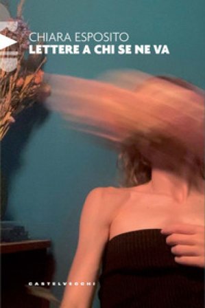 Lettere a chi se ne va Chiara Esposito