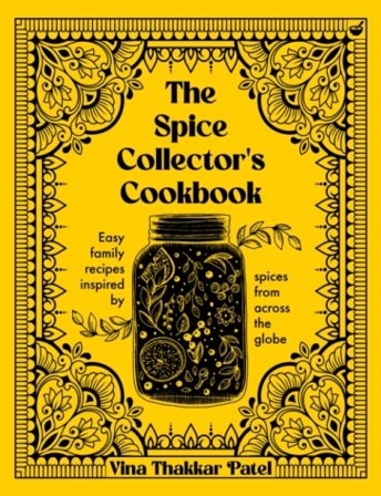 The Spice Collector's Cookbook