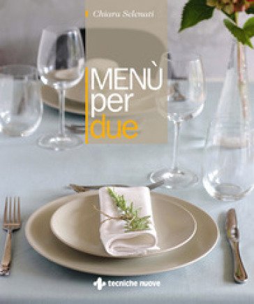 Menù per due Chiara Selenati