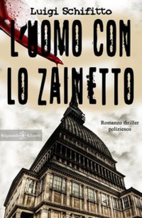 L'uomo con lo zainetto Luigi Schifitto
