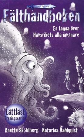 Fälthandboken - en fauna över Havsrikets alla invånare - Bok av Anette Skåhlberg - Danskt band