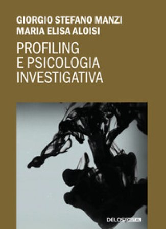 Profiling e psicologia investigativa Maria Elisa Aloisi