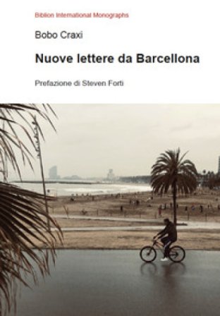Nuove lettere da Barcellona Bobo Craxi