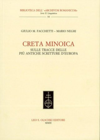 Creta minoica. Sulle tracce delle più antiche scritture d'Europa Giulio M. Facchetti