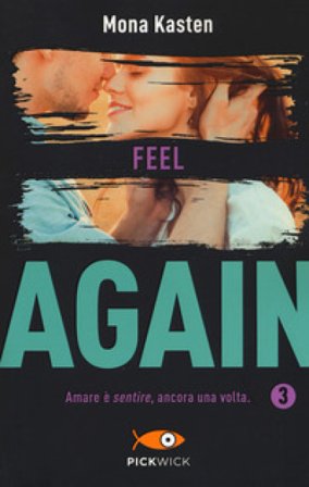 Feel again. Ediz. italiana. Vol. 3 Mona Kasten
