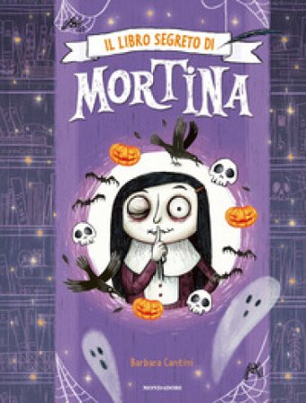 Il libro segreto di Mortina. Ediz. a colori Barbara Cantini