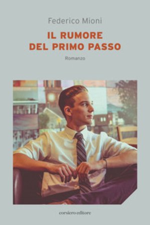 Il rumore del primo passo Federico Mioni