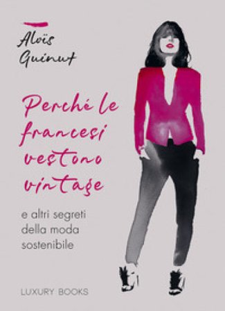 Perché le francesi vestono vintage e altri segreti della moda sostenibile Aloïs Guinut