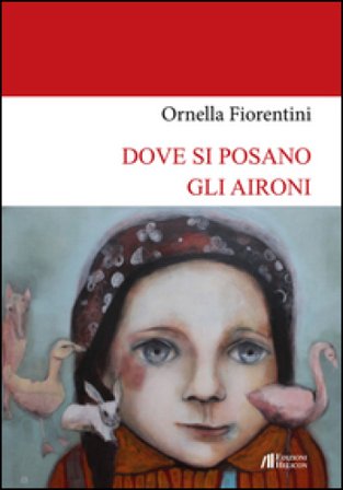 Dove si posano gli aironi Ornella Fiorentini