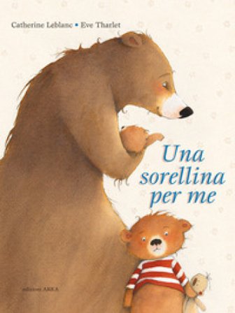 Una sorellina per me. Ediz. a colori Catherine Leblanc