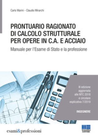 Prontuario ragionato di calcolo strutturale per opere in c.a. e acciaio. Per l'esame di Stato e la professione Carlo Marini