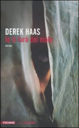 Io ti farò del male Derek Haas