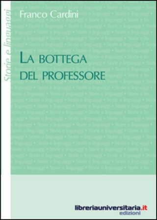 La bottega del professore Franco Cardini