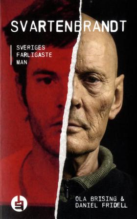 Svartenbrandt : Sveriges farligaste man - Bok av Ola Brising & Daniel Fridell - Pocket