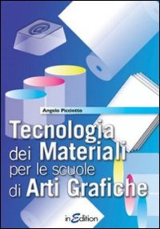 Tecnologia dei materiali. Per gli Ist. professionali per l'industria e l'artigianato Angelo Picciotto