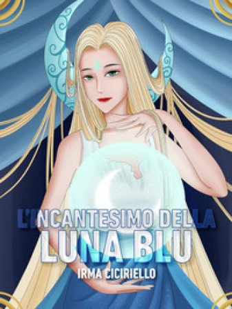 L'incantesimo della Luna Blu Irma Ciciriello