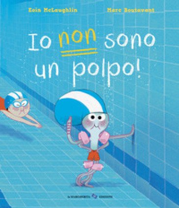Io non sono un polpo! Ediz. a colori Eoin McLaughlin