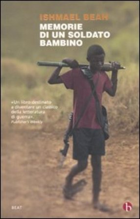 Memorie di un soldato bambino Ishmael Beah