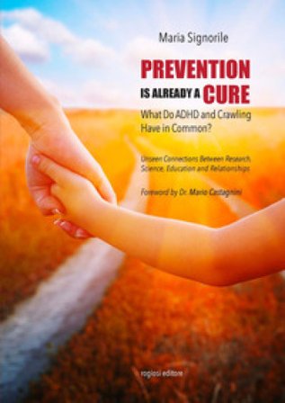 Prevention is already a cure. What do ADHD and crawling have in common? Maria Signorile