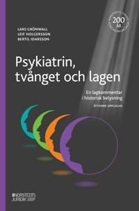 Psykiatrin, tvånget och lagen : En lagkommentar i historisk belysning, ISBN: 9789139027621