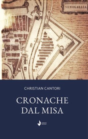 Cronache dal Misa. Nuova ediz. Christian Cantori