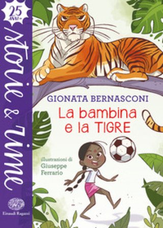 La bambina e la tigre. Ediz. a colori Gionata Bernasconi