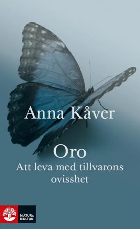 Oro : att leva med tillvarons ovisshet - Bok av Anna Kåver - Inbunden