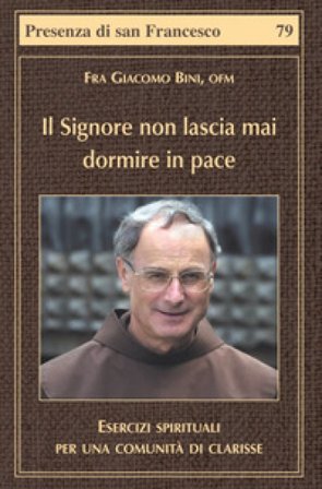 Il Signore non lascia mai dormire in pace Giacomo Bini