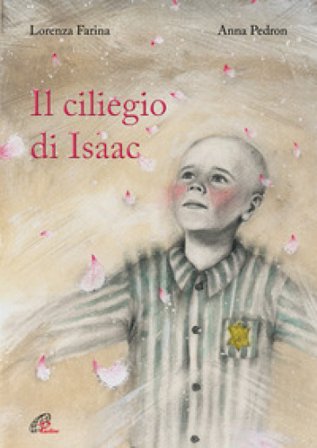 Il ciliegio di Isaac. Ediz. illustrata Lorenza Farina