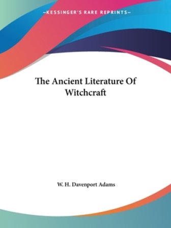 The Ancient Literature Of Witchcraft
