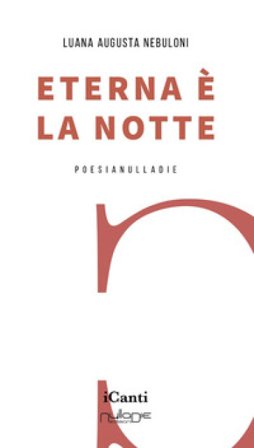 Eterna è la notte Luana Augusta Nebuloni