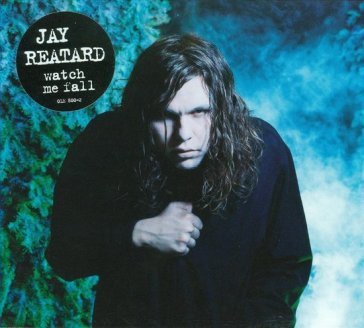 Watch me fall Jay Reatard