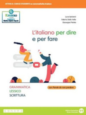 L'italiano per dire e per fare. Grammatica, lessico, scrittura. Per le Scuole superiori. Con e-book. Con espansione online Luca Serianni