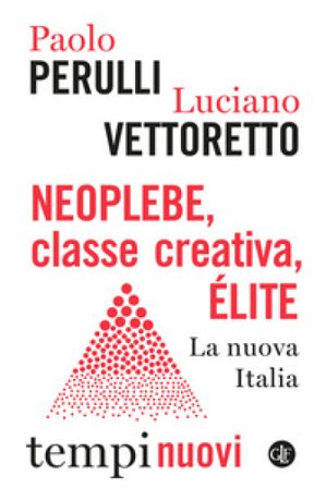 Neoplebe, classe creativa, élite. La nuova Italia Paolo Perulli