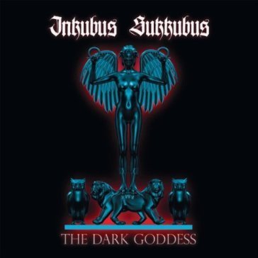 The dark goddess Inkubus Sukkubus