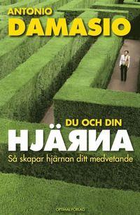 Du och din hjärna : så skapar hjärnan ditt medvetande, ISBN: 9789172412156