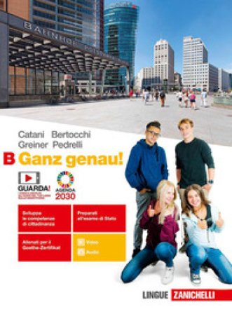 Ganz genau! Per le Scuole superiori. Con e-book. Con espansione online. Vol. B Cesarina Catani