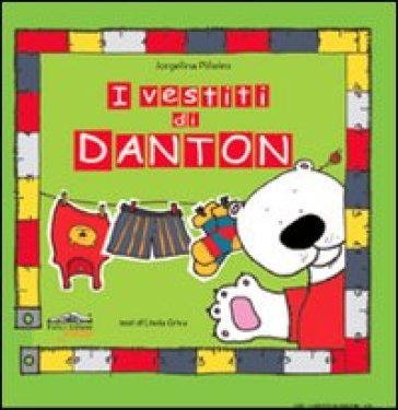 I vestiti di Danton. Ediz. illustrata Jorgelina Piñeiro