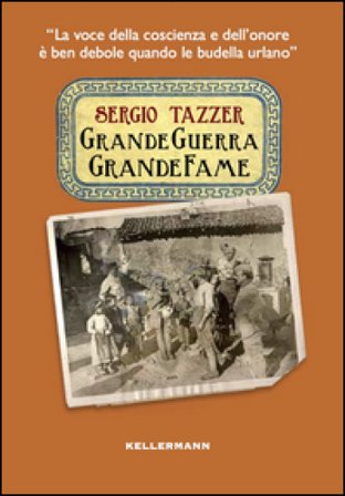 Grande guerra grande fame. La voce della coscienza è ben debole quando le budella urlano Sergio Tazzer